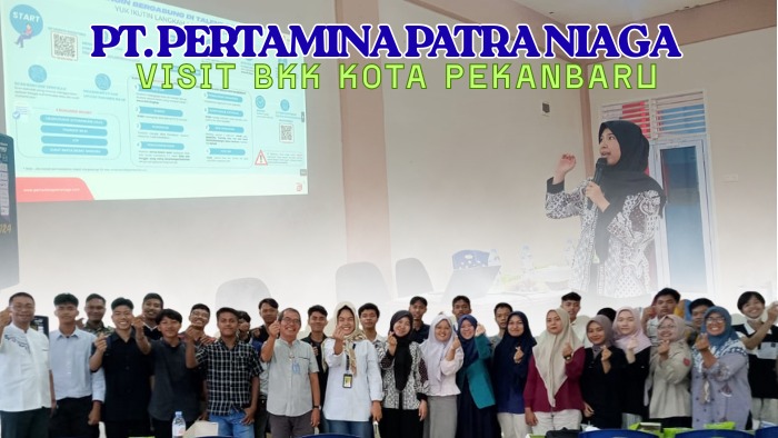 Pertamina Patra Niaga Gelar Edukasi Program BKJT dan Rekrutmen di Pekanbaru, Gandeng BKK dan SMK kota Pekanbaru